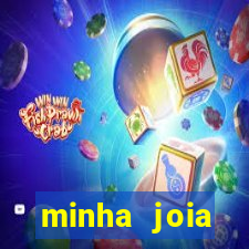 minha joia significado minha joia giria